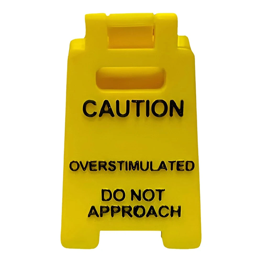 Caution Overstimulated Desk Sign Desk Caution Sign 3D Printed Table Warning Decoration Mini Warning Caution Sign for Desk Decor