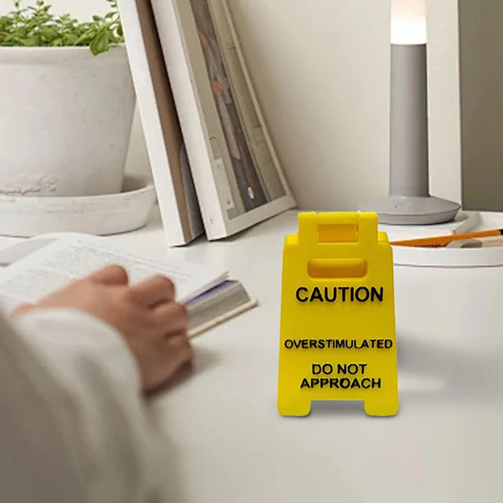 Caution Overstimulated Desk Sign Desk Caution Sign 3D Printed Table Warning Decoration Mini Warning Caution Sign for Desk Decor