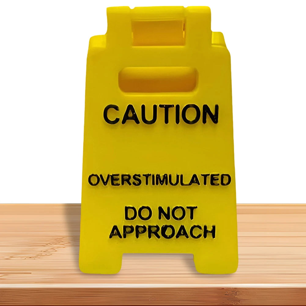Caution Overstimulated Desk Sign Desk Caution Sign 3D Printed Table Warning Decoration Mini Warning Caution Sign for Desk Decor